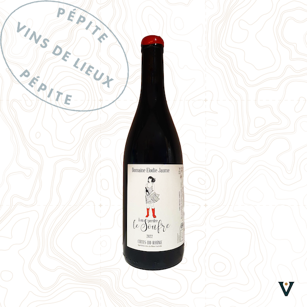 ELODIE JAUME, "A EN PERDRE LE SOUFFRE" 2022 - VINS DE LIEUX
