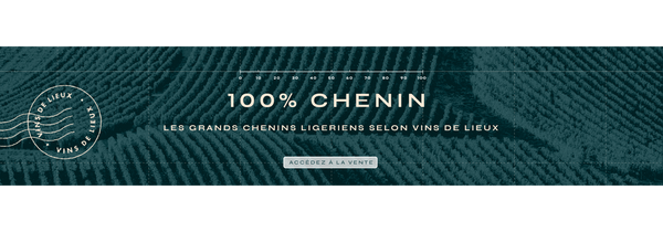 100%Chenin, les grands Chenins ligériens selon Vins de Lieux