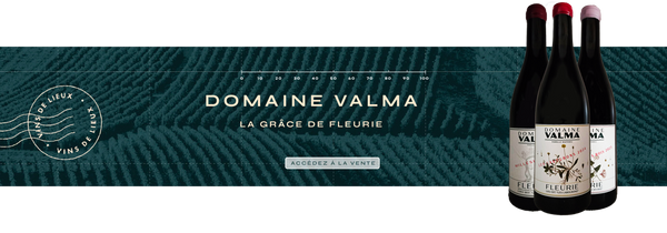 Domaine Valma, la grâce de Fleurie